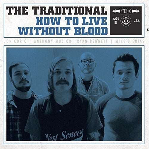 How To Live Without Blood - The Traditional - Music - ANCHOR EIGHTY FOUR - 0029741976443 - January 29, 2015