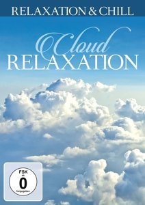 Cover for Relaxation &amp; Chill · Cloud Relaxation (DVD) (2016)