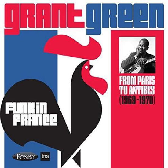 Funk In France: From Paris To Antibes - Grant Green - Musiikki - RESONANCE RECORDS - 0096802280443 - perjantai 2. huhtikuuta 2021