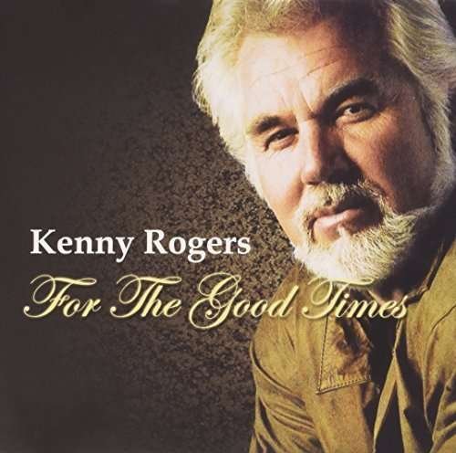Kenny Rogers · For the Good Times (CD) (2014)