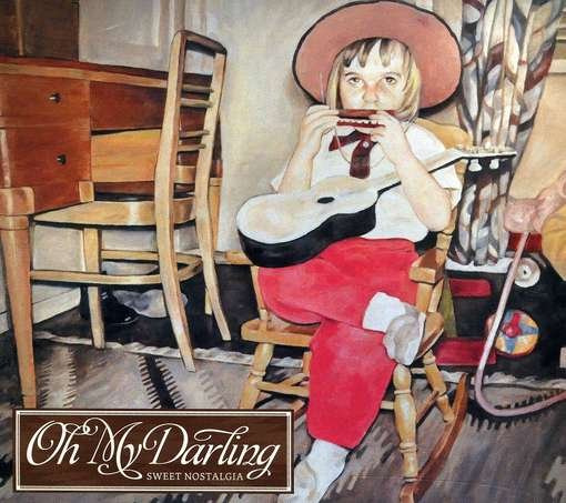 Sweet Nostalgia - Oh My Darling - Musik - COUNTRY/WESTERN - 0778632905443 - 20. September 2011