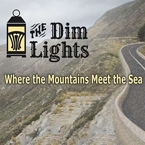 Cover for Dim Lights · Where the Mountains Meet the Sea (CD) (2017)