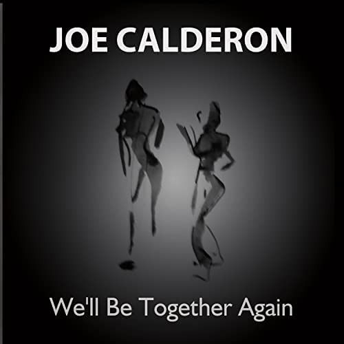 Cover for Joe Calderon · We'Ll Be Together Again (CD) (2019)