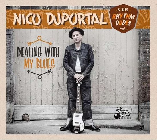 Cover for Duportal, Nico &amp; His Rhythm Dudes · Dealing With My Blues (CD) (2018)
