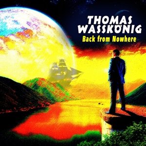 Cover for Thomas Wasskoenig · Back From Nowhere (CD) (2015)