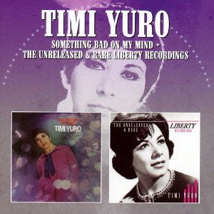 Cover for Timi Yuro · Something Bad on My Mind / the Unreleased and Rare Liberty Recordings (CD) [Japan Import edition] (2016)