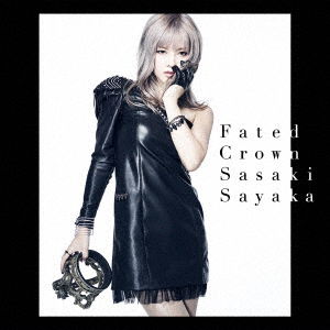 Cover for Sasaki Sayaka · Fated Crown (CD) [Japan Import edition] (2017)