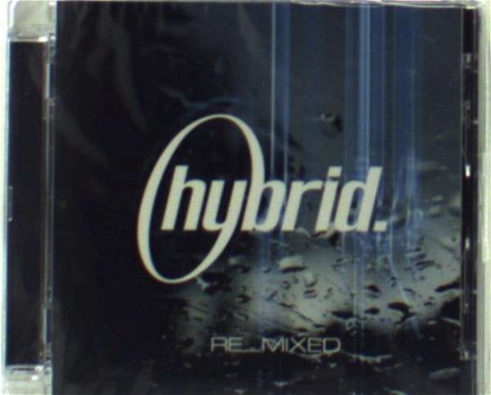Cover for Hybrid · Re-Mixed (CD) (2009)