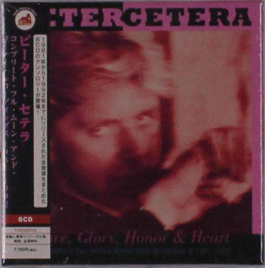 Cover for Peter Cetera · Love, Glory, Honor &amp; Heart: The Complete Full Moon &amp; Warner Bros. Recordings 198 (CD) [Japan Import edition] (2022)