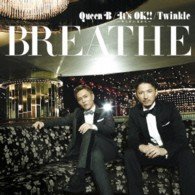 Cover for Breathe · Queen B/it's Ok!! -kimi Ga Iru Kara- / Twinkle (CD) [Japan Import edition] (2013)