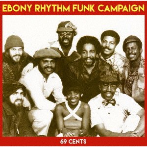 Cover for Ebony Rhythm Funk Campaign · 69 Cents (LP) [Japan Import edition] (2022)
