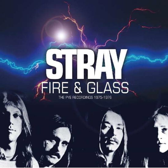 Cover for Stray · Fire &amp; Glass: Pye Recordings 1975-1976 (CD) [Remastered edition] (2017)