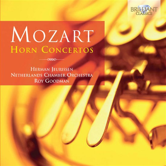 Horn Concertos - Mozart / Jeurissen / Goodman - Musik - BRILLIANT CLASSICS - 5028421946443 - 25. juni 2013