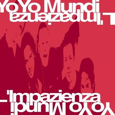 Cover for Yo Yo Mundi · L'Impazienza (Cassette)