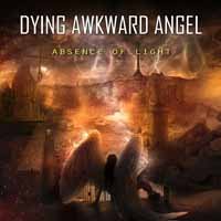 Cover for Dying Awkward Angel · Absence Of Light (CD) (2018)