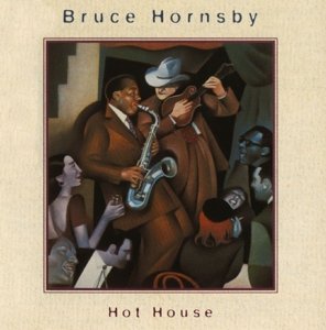 Cover for Bruce Hornsby · Hot House (CD) (2013)