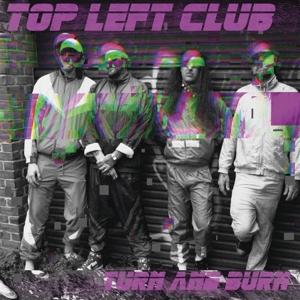 Cover for Top Left Club · Turn And Burn (LP) (2023)
