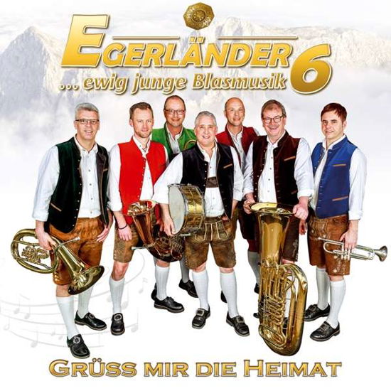 Grüß Mir Die Heimat - Egerländer6 - Música - TYROLIS - 9003549533443 - 5 de junio de 2018