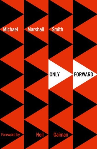 Cover for Michael Marshall Smith · Only Forward (Paperback Bog) (2015)