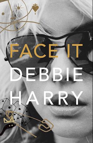 Face It: A Memoir - Deborah Harry - Bøker - HarperCollins Publishers - 9780008229443 - 15. september 2022