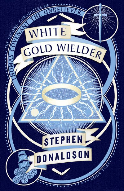 Cover for Stephen Donaldson · White Gold Wielder - The Second Chronicles of Thomas Covenant (Taschenbuch) (2019)
