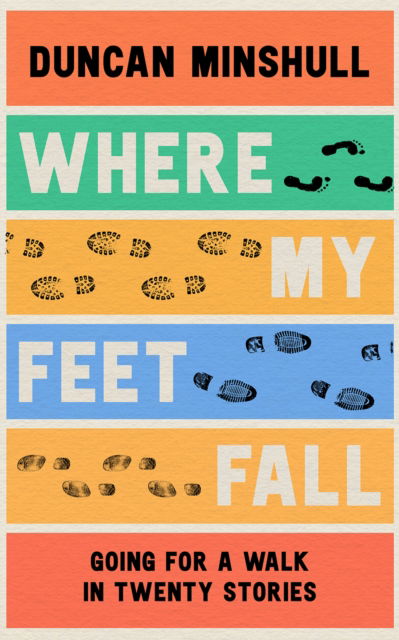 Cover for Duncan Minshull · Where My Feet Fall (Paperback Book) (2022)