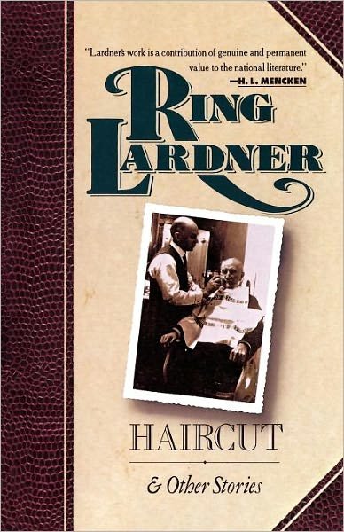 Cover for Ring Lardner · Haircut and Other Stories (Paperback Book) [Reissue edition] (1991)