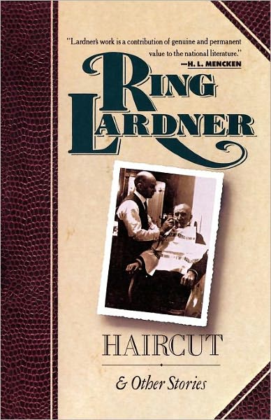 Cover for Ring Lardner · Haircut and Other Stories (Paperback Bog) [Reissue edition] (1991)