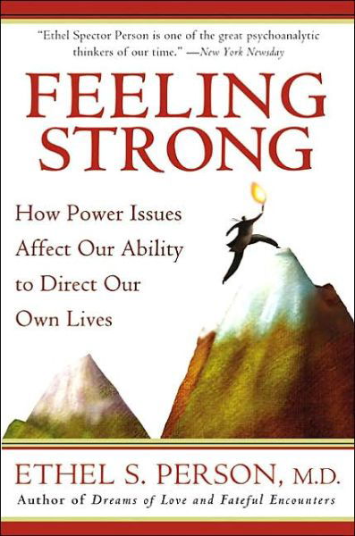 Feeling Strong: How Power Issues Affect Our Ability to Direct Our Own Lives - Ethel S. Person - Książki - Harper Paperbacks - 9780060555443 - 7 października 2003