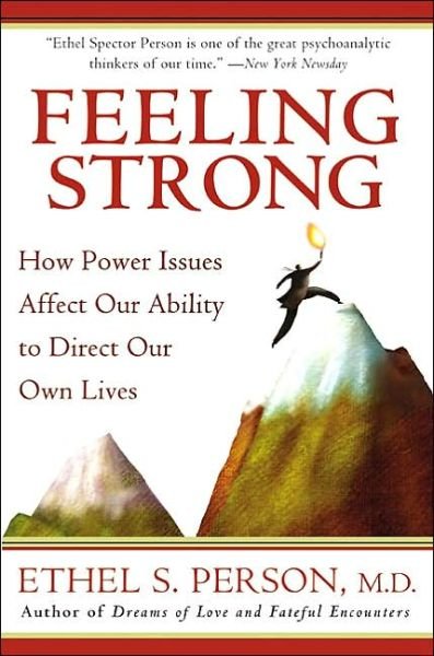 Cover for Ethel S. Person · Feeling Strong: How Power Issues Affect Our Ability to Direct Our Own Lives (Paperback Book) (2003)