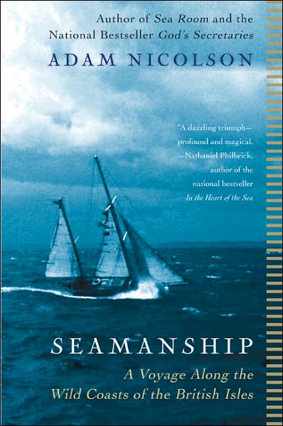 Cover for Adam Nicolson · Seamanship: a Voyage Along the Wild Coasts of the British Isles (Taschenbuch) [1st Paperback edition] (2007)