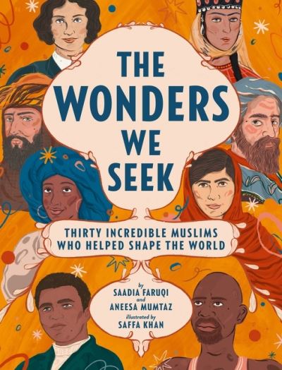 Cover for Saadia Faruqi · The Wonders We Seek: Thirty Incredible Muslims Who Helped Shape the World (Inbunden Bok) (2022)