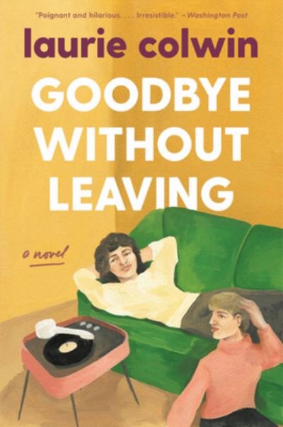 Cover for Laurie Colwin · Goodbye Without Leaving: A Novel (Pocketbok) (2021)