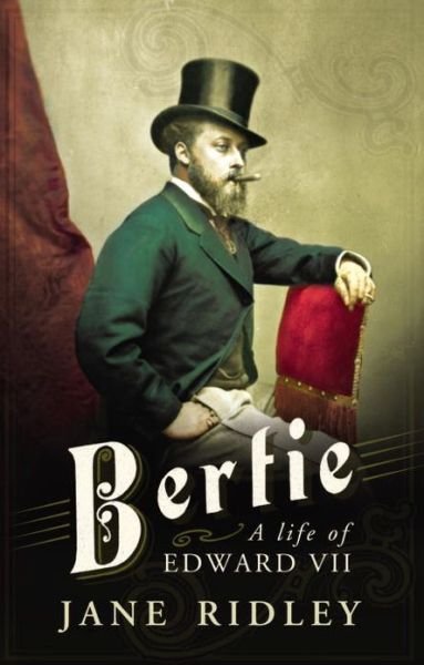 Cover for Jane Ridley · Bertie: A Life of Edward VII (Paperback Book) (2013)