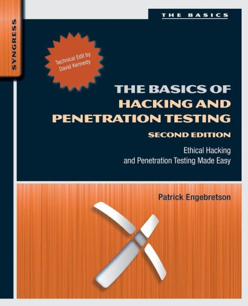 Cover for Engebretson, Patrick (Assistant Professor of Information Assurance; Senior Penetration Tester for security firm in the Midwest) · The Basics of Hacking and Penetration Testing: Ethical Hacking and Penetration Testing Made Easy (Paperback Book) (2013)