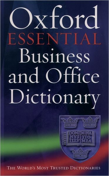 Cover for Oxford University Press · The Oxford Essential Business and Office Dictionary (Paperback Book) (2003)