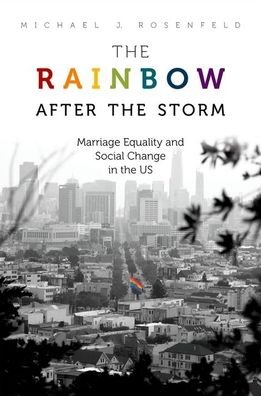 Cover for Rosenfeld, Michael J. (Professor of Sociology, Professor of Sociology, Stanford University) · The Rainbow after the Storm: Marriage Equality and Social Change in the U.S (Paperback Bog) (2022)