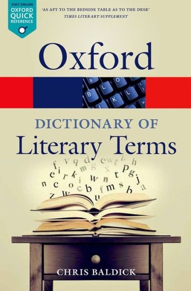 Cover for Baldick, Chris (Goldsmiths, University of London) · The Oxford Dictionary of Literary Terms - Oxford Quick Reference (Paperback Bog) [4 Revised edition] (2015)