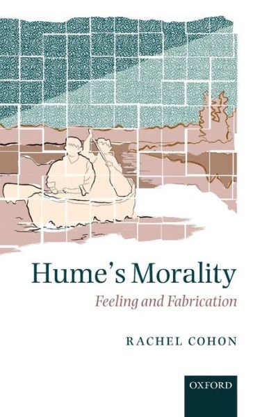 Cover for Cohon, Rachel (The University at Albany, State University of New York) · Hume's Morality: Feeling and Fabrication (Innbunden bok) (2008)