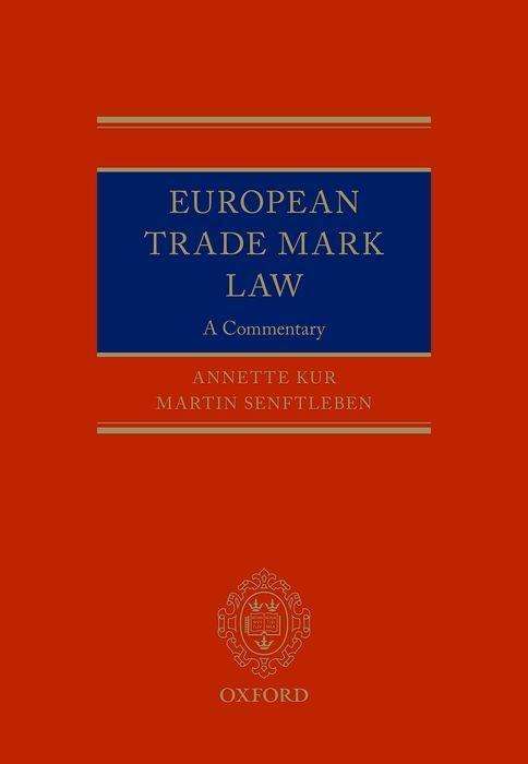 Cover for Kur, Annette (Max-Planck-Institute for Intellectual Property and Competition Law) · European Trade Mark Law (Hardcover Book) (2017)