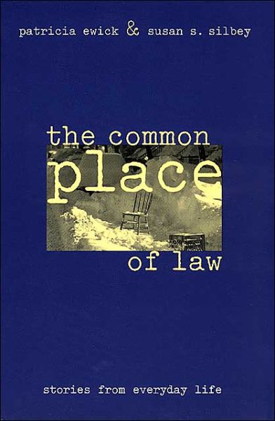 Cover for Ewick, Patricia (Clark University) · The Common Place of Law: Stories from Everyday Life - Chicago Series in Law and Society (Paperback Book) (1998)