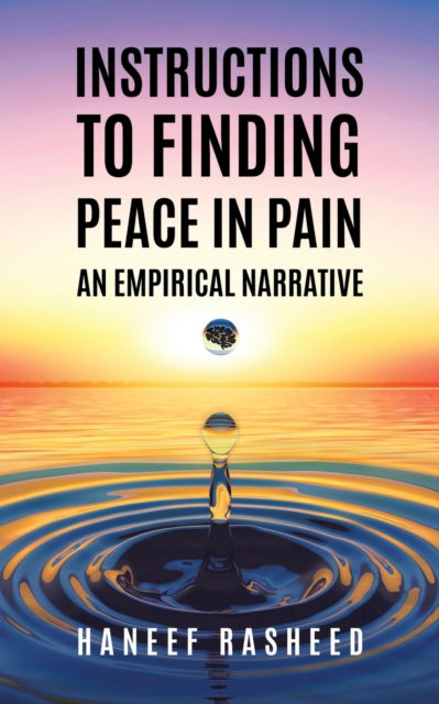 Cover for Haneef Rasheed · Instructions to Finding Peace in Pain: a (Paperback Book) (2020)