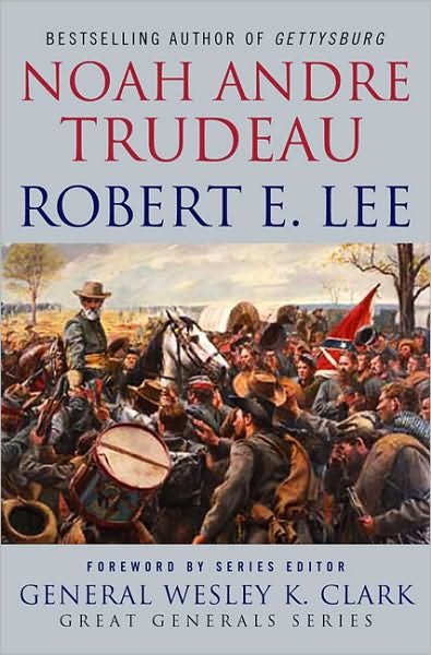 Cover for Noah Andre Trudeau · Robert E. Lee: Lessons in Leadership - Great Generals (Paperback Book) (2010)