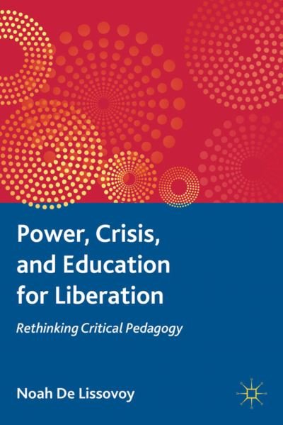 Cover for Kenneth A. Loparo · Power, Crisis, and Education for Liberation: Rethinking Critical Pedagogy (Paperback Book) (2011)