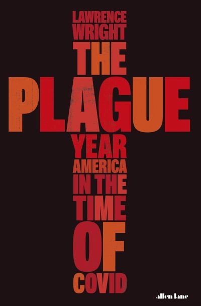 Cover for Lawrence Wright · The Plague Year: America in the Time of Covid (Innbunden bok) (2021)