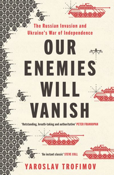 Cover for Yaroslav Trofimov · Our Enemies Will Vanish (Inbunden Bok) (2024)