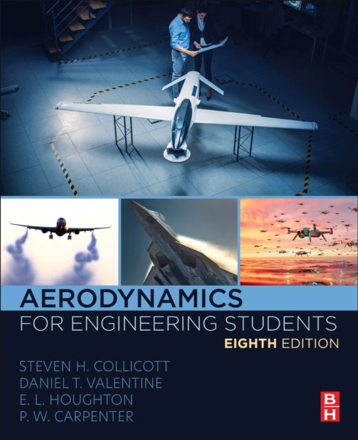 Aerodynamics for Engineering Students - Collicott, Steven H., Ph.D., Stanford University, Aeronautics & Astronautics (Dept. of Aeronautics and Astronautics, Purdue University, West Lafayette, IN, USA) - Böcker - Elsevier - Health Sciences Division - 9780323995443 - 28 februari 2025