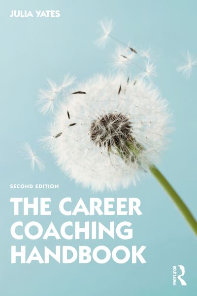 The Career Coaching Handbook - Yates, Julia (University of East London, UK) - Books - Taylor & Francis Ltd - 9780367612443 - June 24, 2022