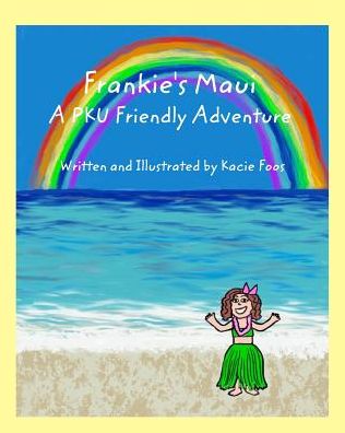 Cover for Kacie Foos · Frankie's Maui A PKU Friendly Adventure (Paperback Book) (2019)