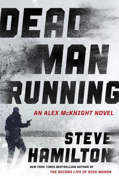 Cover for Steve Hamilton · Dead Man Running - An Alex McKnight Thriller (Hardcover Book)